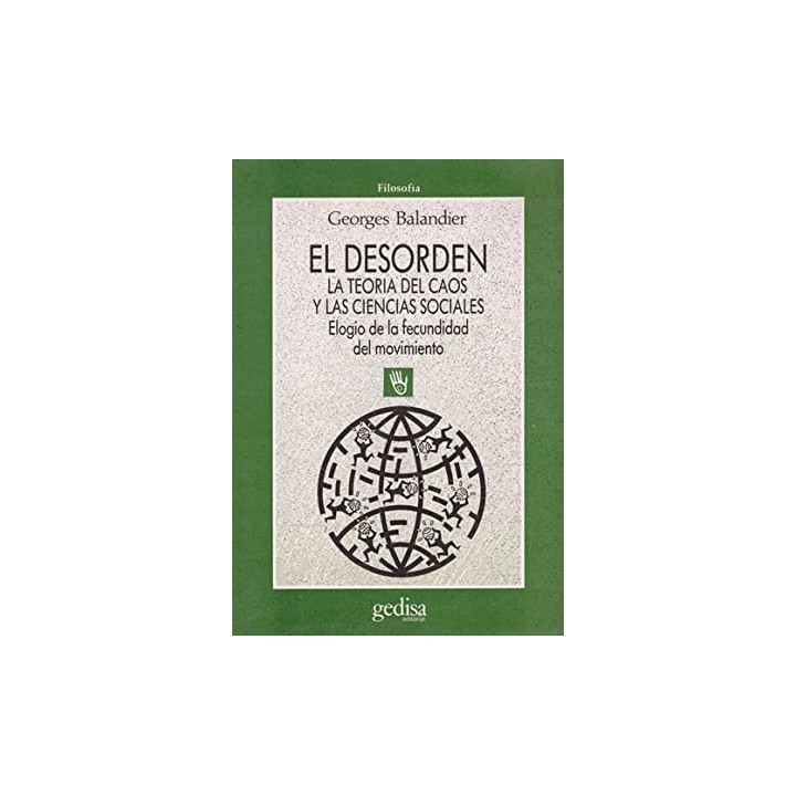 El desorden. La teoría del caos y las ciencias sociales. Elogio de la fecundidad del movimiento